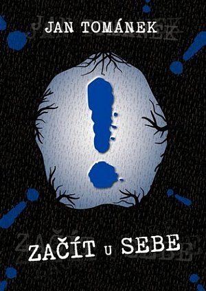 Začít u sebe - Vše, co jste o sobě nechtěli vědět…