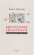 Skutečnost imaginace - Mezi psychoanalýzou a surrealismen