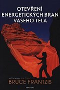 Otevření energetických bran vašeho těla