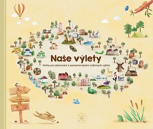 Naše výlety - Kniha pro plánování a zaznamenávání rodinných výletů