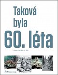 Taková byla 60. léta - Obrazy z let 1960-1969