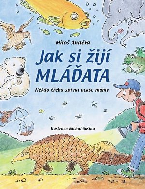 Jak si žijí mláďata - Někdo třeba spí na ocase mám