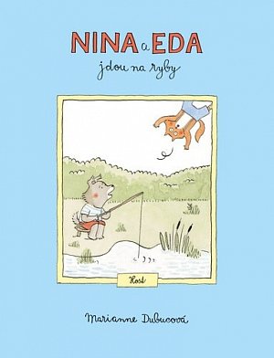Nina a Eda jdou na ryby