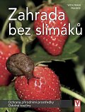 Zahrada bez slimáků - Ochrana přírodními prostředky, odolné rostliny