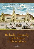 Rehole, kostoly a kláštory v Bratislave