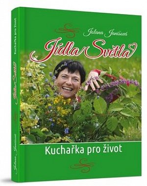 Jídla Světla - Kuchařka pro život