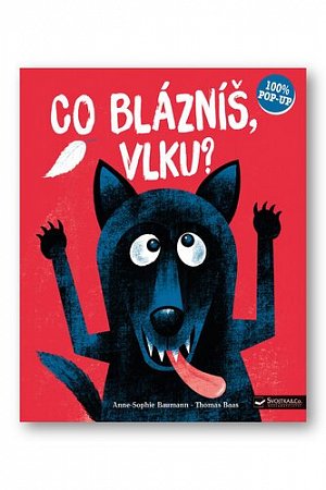 Co blázníš, vlku?