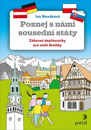 Poznej s námi sousední státy - Zábavné doplňovačky pro malé školáky