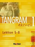 Tangram aktuell 1: Lektion 5-8: Lehrerhandbuch
