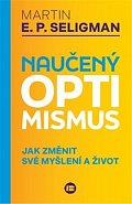 Naučený optimismus - Jak změnit své myšlení a život