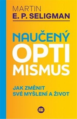 Naučený optimismus - Jak změnit své myšlení a život