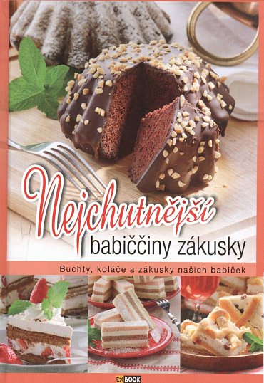 Náhled Nejchutnější babiččiny zákusky - Buchty, koláče a zákusky našich babiček