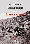 Srbská trilogie III. Brána svobody