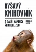 Ryšavý knihovník a další zápisky ředitele zoo