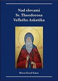 Nad slovami sv. Theodorosa Veľkého Asketika