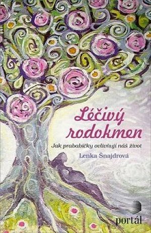 Léčivý rodokmen - Jak prababičky ovlivňují náš život