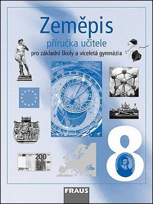 Zeměpis 8 pro ZŠ a víceletá gymnázia - Příručka učitele