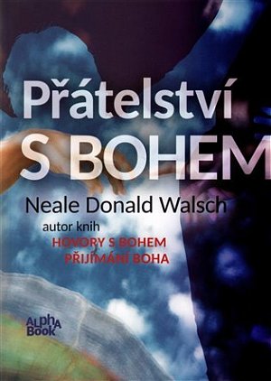 Přátelství s Bohem - neobvyklý dialog