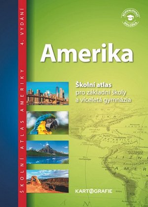 Amerika - Školní atlas pro základní školy a víceletá gymnázia, 4.  vydání