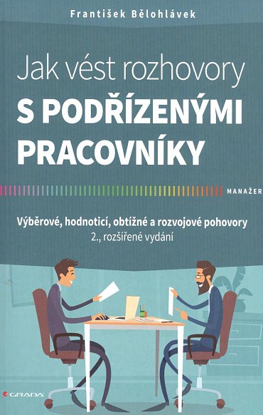 Náhled Jak vést rozhovory s podřízenými pracovníky - Výběrové, hodnoticí, obtížné a rozvojové pohovory