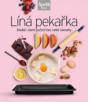 Líná pekařka - Sladké i slané pečení bez velké námahy (Edice Apetit)