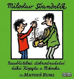 Neuvěřitelná dobrodružství žáků Kopyta a Mňouka - CDmp3 (Čte Matouš Ruml)