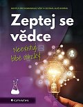 Zeptej se vědce - Neexistují blbé otázky