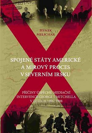 Spojené státy americké a mírový proces v Severním Irsku - Příčiny úspěchu mediační intervence George J. Mitchella v letech 1996-1998