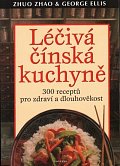 Léčivá čínská kuchyně - 300 receptů pro