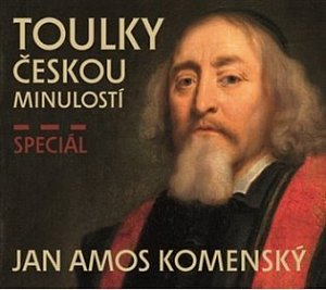 Toulky českou minulostí - Speciál JAN AMOS KOMENSKÝ - CDmp3