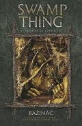 Swamp Thing - Bažináč 5 - V prach se obrátíš