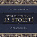 Život ve staletích 12. století - CDmp3 (Čte Pavel Soukup)