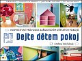 Dejte dětem pokoj! - Inspirativní průvodce zařizováním dětských pokojů