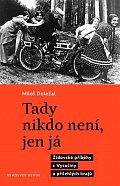 Tady nikdo není, jen já - Židovské příběhy z Vysočiny a přilehlých krajů