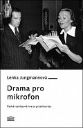 Drama pro mikrofon - Česká rozhlasová hra za protektorátu
