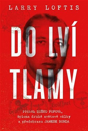 Do lví tlamy - Příběh Duško Popova, špiona druhé světové války a předobrazu