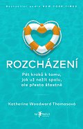Rozcházení - Pět kroků k tomu, jak už nežít spolu, ale přesto šťastně