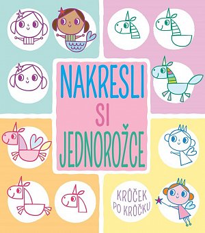 Nakresli si jednorožce krůček po krůčku