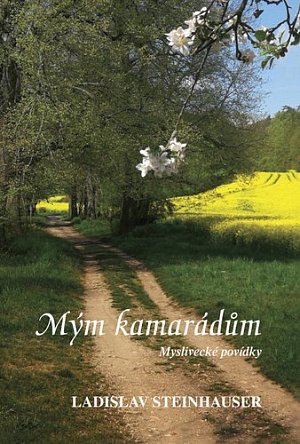 Mým kamarádům - Myslivecké povídky