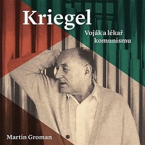 Kriegel - Voják a lékař komunismu - 2 CDmp3 (Čte Tomáš Černý)