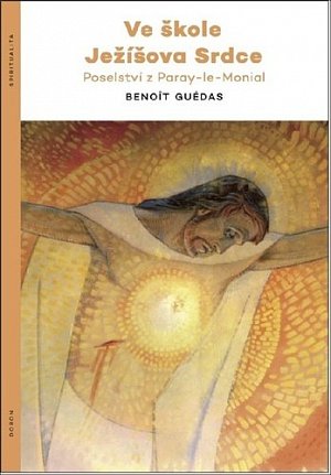 Ve škole Ježíšova srdce - Poselství z Paray-le-Monial