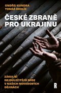 České zbraně pro Ukrajinu - Zákulisí nejdůležitější mise v našich novodobých dějinách