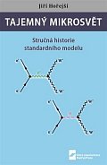 Tajemný mikrosvět - Stručná historie standardního modelu