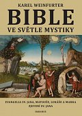 Bible ve světle mystiky - Evangelium sv. Jana, Matouše, Lukáše a Marka, Zjevení sv. Jana