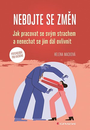 Nebojte se změn - Jak pracovat se svým strachem a nenechat se jím dál ovlivnit