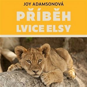 Příběh lvice Elsy - CDmp3 (Čte Pavla Vojáčková)