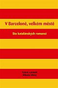 V Barceloně, velkém městě - Sto katalánských romancí