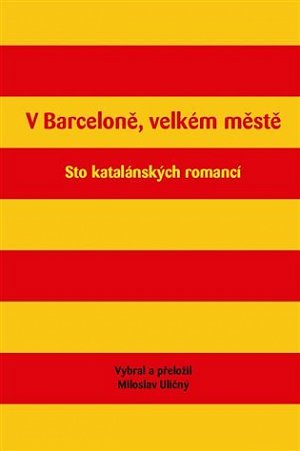 V Barceloně, velkém městě - Sto katalánských romancí