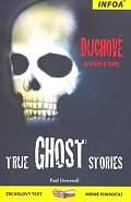 True Ghost Stories / Duchové - pravdivé příběhy