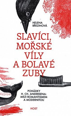 Slavíci, mořské víly a bolavé zuby - Interpretace pohádek Hanse Christiana Andersena